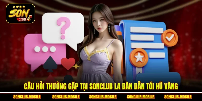 Câu hỏi thường gặp tại SonClub la bàn dẫn tới hũ vàng
