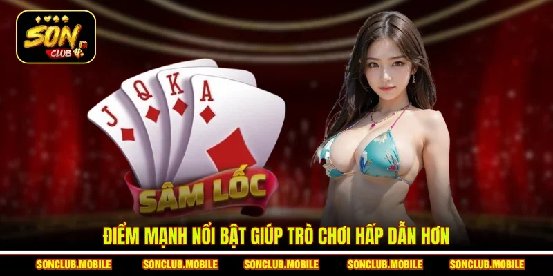 Điểm mạnh nổi bật giúp trò chơi hấp dẫn hơn