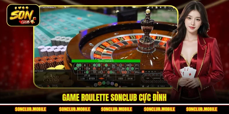 Game Roulette SonClub cực đỉnh