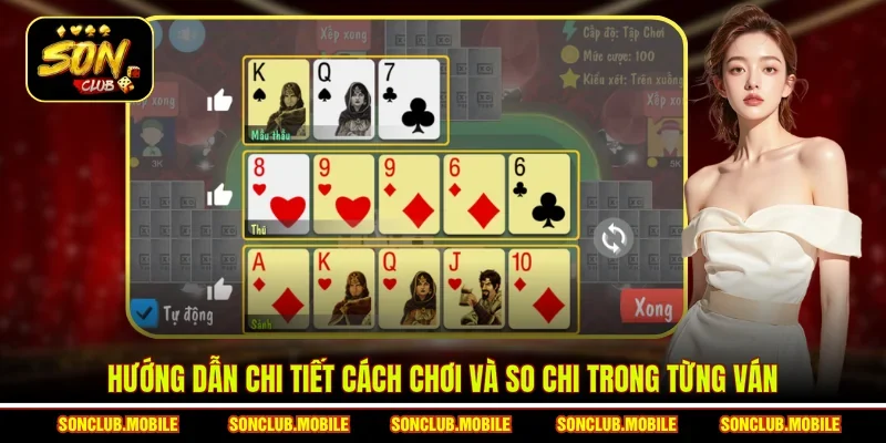 Hướng dẫn chi tiết cách chơi và so chi trong từng ván