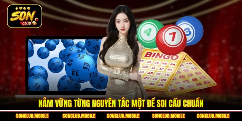 Nắm vững từng nguyên tắc một để soi cầu chuẩn