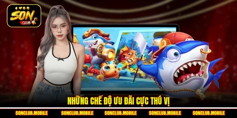 Những chế độ ưu đãi cực thú vị