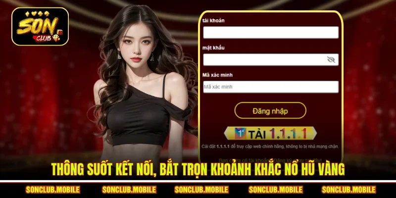 Thông suốt kết nối, bắt trọn khoảnh khắc nổ hũ vàng