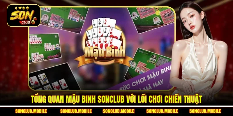 Tổng quan Mậu binh SonClub với lối chơi chiến thuật