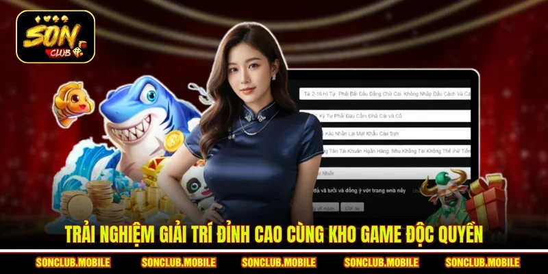 Trải nghiệm giải trí đỉnh cao cùng kho game độc quyền